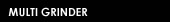 multi grinders